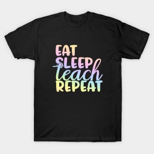 Eat sleep teach repeat - funny teacher joke/pun T-Shirt